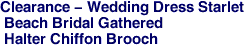 Clearance - Wedding Dress Starlet <br> Beach Bridal Gathered <br> Halter Chiffon Brooch